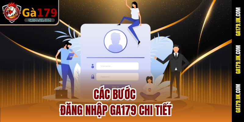 Các bước đăng nhập GA179 chi tiết