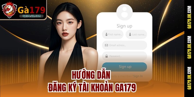 Hướng dẫn đăng ký tài khoản GA179